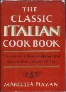 The classic Italian cook book The art of Italian cooking and the Italian art of eating