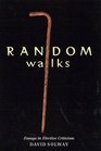 Random Walks Essays in Elective Criticism