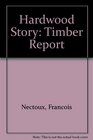 Hardwood Story Timber Report