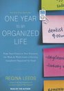 One Year to an Organized Life From Your Closets to Your Finances the WeekbyWeek Guide to Getting Completely Organized for Good