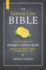 The New Lemon Law Bible Everything the Smart Consumer Needs to Know about Automobile Law