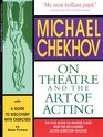 Michael Chekhov On Theatre and the Art of Acting A Guide to Discovery