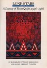 Lone Stars A Legacy of Texas Quilts 19361986