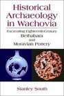 Historical Archaeology in Wachovia  Excavating Eighteenth Century Bethabara and Moravian Pottery