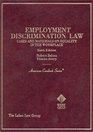 Employment Discrimination Law Cases and Materials on Equality in the Workplace