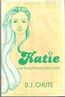 Katie: An Impertinent Fairy Tale