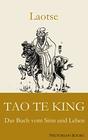 Tao te king Das Buch vom Sinn und Leben