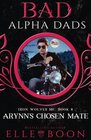 Arynn's Chosen Mate Bad Alpha Dads