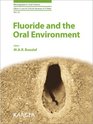 Fluoride and the Oral Environment (Monographs in Oral Science)