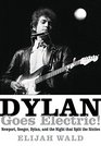 Dylan Goes Electric!: Newport, Seeger, Dylan, and the Night That Split the Sixties