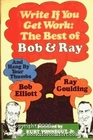 Write if you get work: The best of Bob and Ray