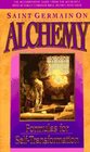 Saint Germain on Alchemy: Formulas for Self-Transformation