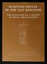 Egyptian Phyles in the Old Kingdom The Evolution of a System of Social Organization