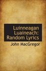 Luinneagan Luaineach Random Lyrics