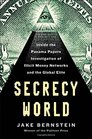 Secrecy World Inside the Panama Papers Investigation of Illicit Money Networks and the Global Elite