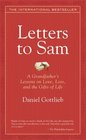Letters to Sam A Grandfather's Lessons on Love Loss and the Gifts of Life