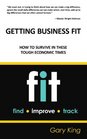 Getting Business Fit How to Survive in These Tough Economic Times