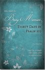 Bible Study for Busy Mamas: 30 Days in Psalm 103