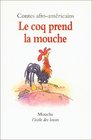 Le Coq Prend la Mouche