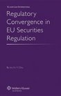 Regulatory Convergence in EU Securities Regulation