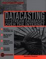 Datacasting How to Stream Databases Over the Internet