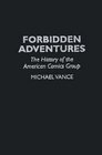 Forbidden Adventures The History of the American Comics Group