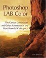 Photoshop LAB Color : The Canyon Conundrum and Other Adventures in the Most Powerful Colorspace