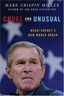 Cruel and Unusual Bush/Cheney's New World Order
