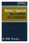 Herbert Spencer the evolution of a sociologist