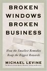 Broken Windows Broken Business How the Smallest Remedies Reap the Biggest Rewards