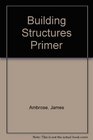 Building Structures Primer