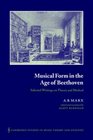 Musical Form in the Age of Beethoven Selected Writings on Theory and Method
