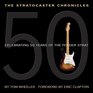 The Stratocaster Chronicles : Celebrating 50 Years of the Fender Strat