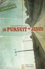 In Pursuit of Jesus Personal Journey Stepping Off the Beaten Path