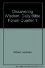 Discovering Wisdom Daily Bible Forum Quarter 1