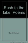 Rush to the lake Poems
