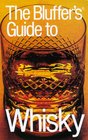 The Bluffer's Guide to Whisky Revised The Bluffer's Guide Series