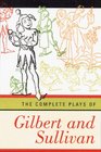 The Complete Plays of Gilbert and Sullivan