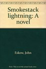 Smokestack lightning A novel
