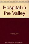 Hospital in the Valley