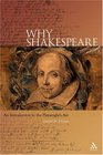 Why Shakespeare An Introduction To The Playwright's Art