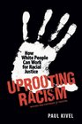 Uprooting Racism How White People Can Work for Racial Justice