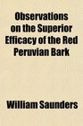 Observations on the Superior Efficacy of the Red Peruvian Bark