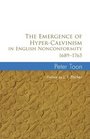 The Emergence of HyperCalvinism in English Nonconformity 16891965