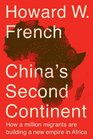 China's Second Continent How a Million Migrants Are Building a New Empire in Africa