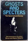 Ghosts and Specters Ten Supernatural Stories