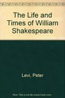 Life  Times of William Shakespeare