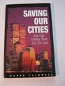 Saving Our Cities: You Can Change Your City for God
