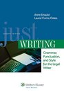 Just Writing Grammar Punctuation and Style for the Legal Writer Fourth Edition