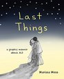 Last Things A Graphic Memoir About ALS